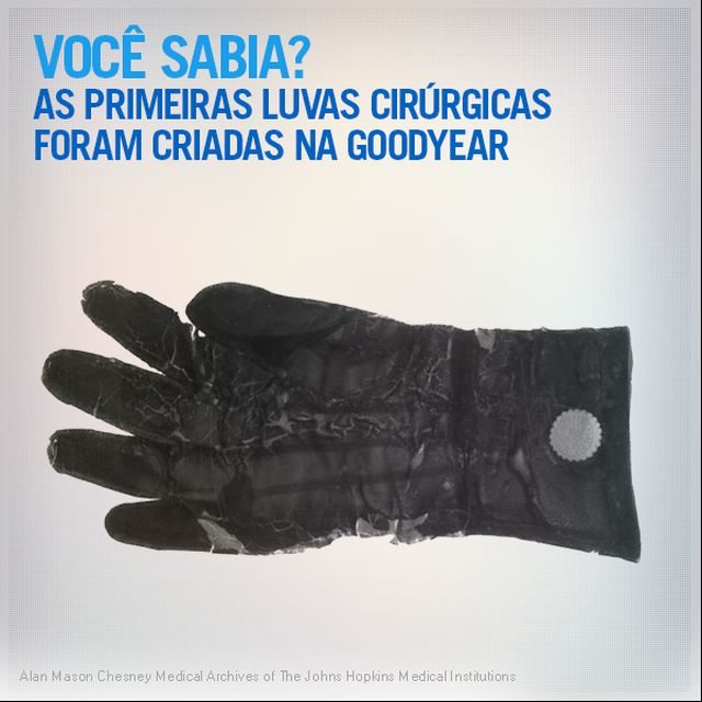 As primeiras luvas cirúrgicas e os pneus que foram para a lua eram da Goodyear? image001 (003)